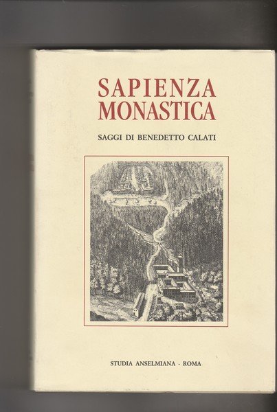 Sapienza monastica. Saggi di Benedetto Calati.