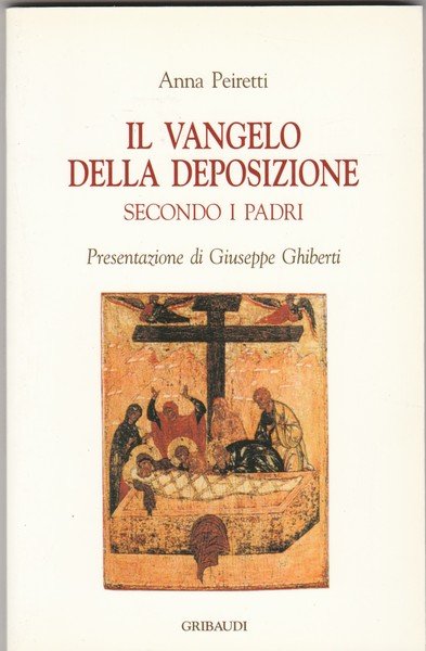 Il Vangelo della deposizione secondo i Padri.