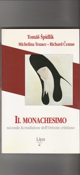 Il Monachesimo secondo la tradizione dell'Oriente cristiano.