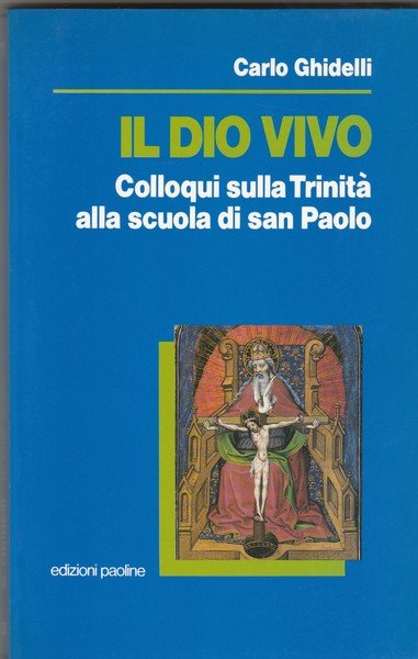 Il Dio vivo. Colloqui sulla Trinità alla scuola di san …