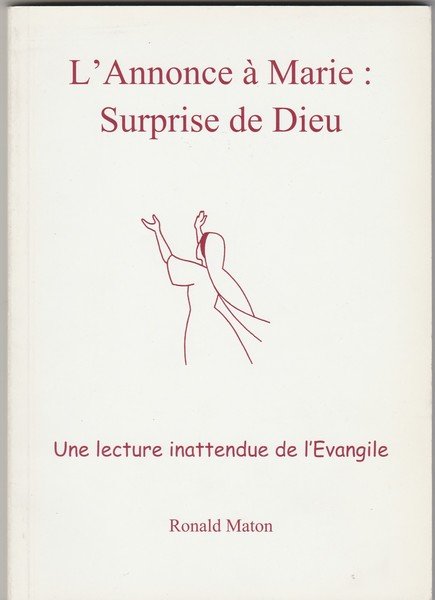 L' Annonce à Marie: Surprise de Dieu. Una lecture inattendue …