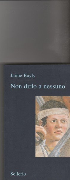 Non dirlo a nessuno. Romanzo.