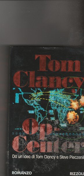 Op-Center. Da un'idea di Tom Clancy e Steve Piezcenik. Romanzo …