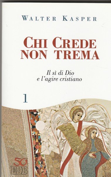 Chi crede non trema. Il sì di Dio e l'agire …