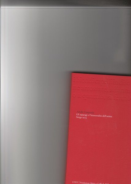 Gli asparagi e l'immortalità dell'anima. Premio Strega 1974. Prefazione di …