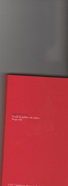 Uccelli da gabbia e da voliera. Premio Strega 1982. Prefazione …