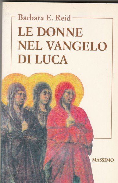 Le donne nel Vangelo di Luca. (La scelta della parte …