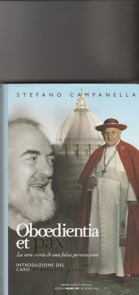 Oboedientia et pax. La vera storia di una falsa persecuzione. …
