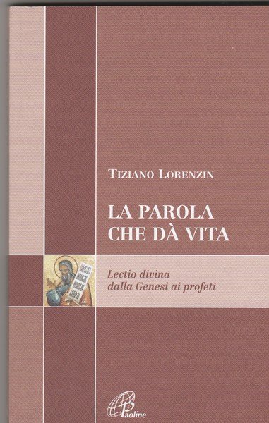 La parola che dà vita. Lectio divina dalla Genesi ai …