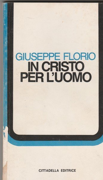 In Cristo per l'uomo.