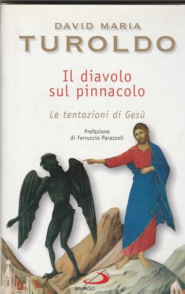 Il diavolo sul pinnacolo. Le tentazioni di Gesù.