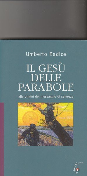 Il Gesù delle Parabole. Alle origini del messaggio di salvezza. …