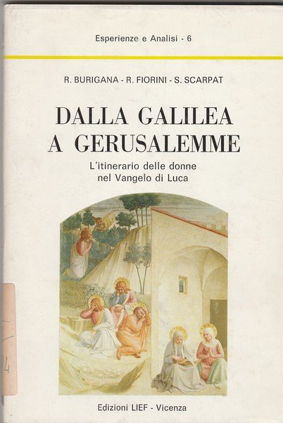 Dalla Galilea a Gerusalemme. L'itinerario delle donne nel Vangelo di …