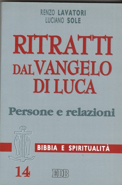 Ritratti dal Vangelo di Luca. Persone e relazioni.