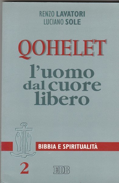 Qohelet. L'uomo dal cuore libero.