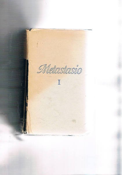 Tutte le opera di Pietro Metastasio. solo vol. I° della …