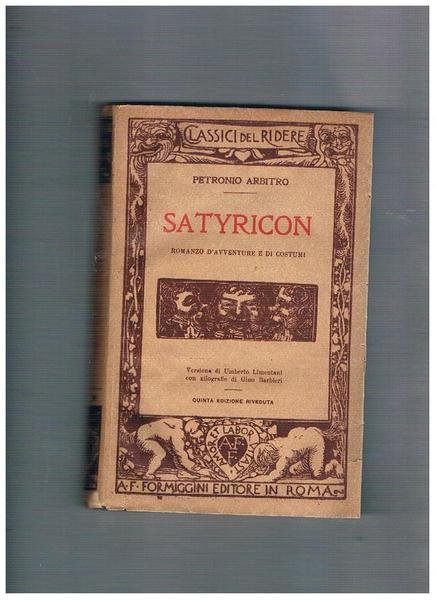 Satyricon, romanzo di avventure e di costumi. Versione di Umberto …