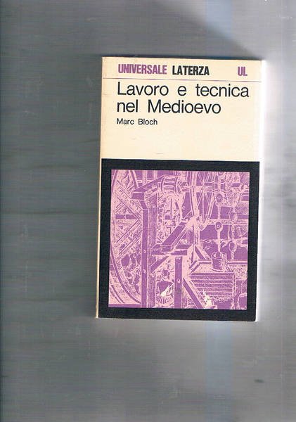 Lavoro e tecnica nel medioevo. Prefaz. di Gino Luzzatto.