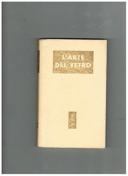 L'arte del vetro.