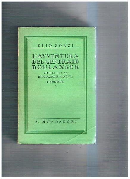 L'avventura del generale Boulanger. Storia di una rivoluzione mancata 1886-1891.