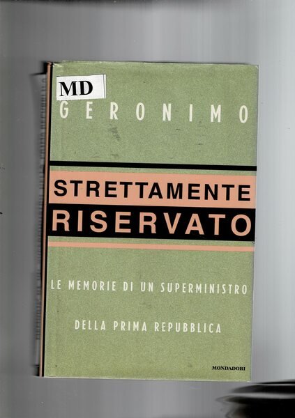 Strettamente riservato, le memorie di un superministro della prima repubblica …