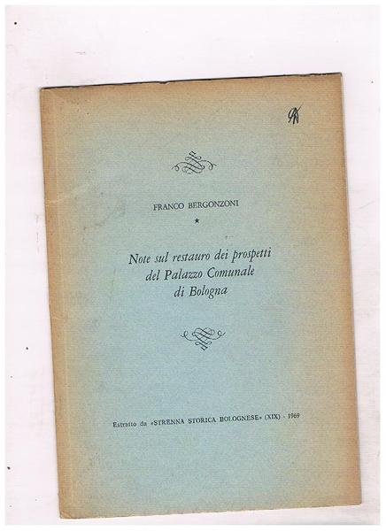 Note sul restauro dei prospetti del Palazzo Comunale di Bologna. …