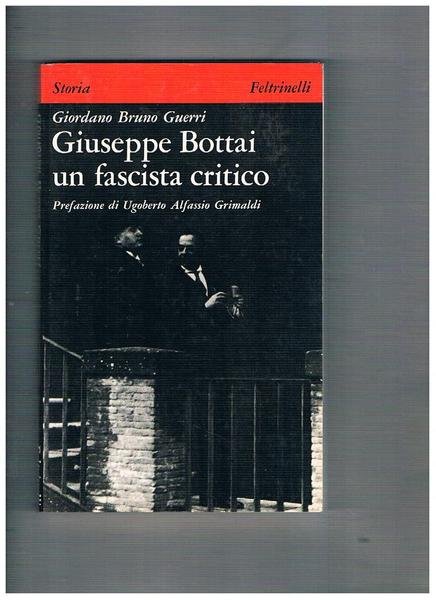 Giuseppe Bottai un fascista critico. Ideologia e azione del gerarca …