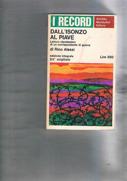 Dall'Isonzo al Piave; lettere clandestine di un corrispondente di guerra.