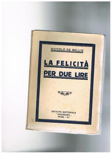 La felicità per due lire. Novelle allegre.
