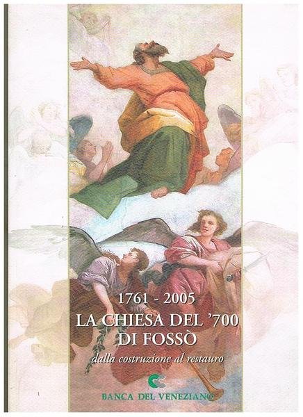 1761-2005. La Chiesa del '700 di Fossò: dalla costruzione al …