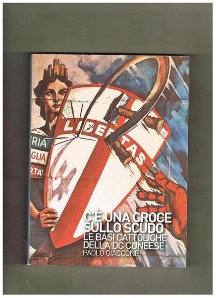 C'è una croce sullo scudo; le basi cattoliche della DC …