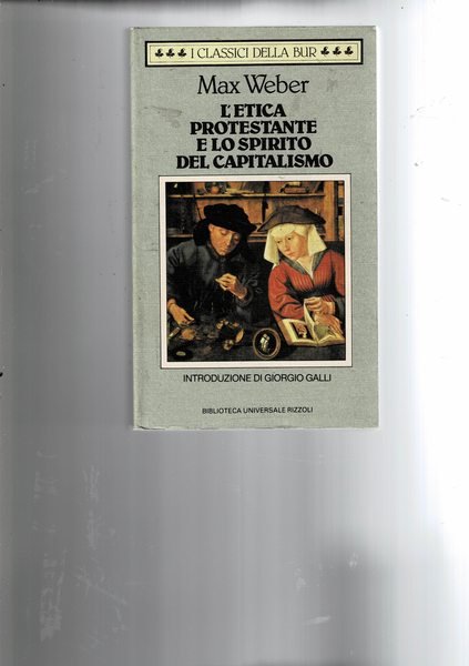 L'etica protestante e lo spirito del capitalismo. Introduzione di G. …
