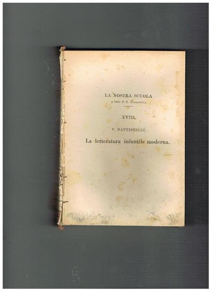 La letteratura infantile moderna. Guida bibliografica. Coll. "La nostra scuola" …