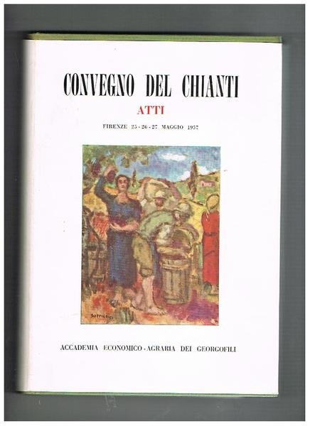 Convegno del Chianti, atti del convegno di Firenze 25-27 maggio …