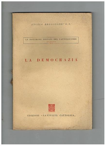 La democrazia. Quaderno XIV di 'Le dottrine sociali del cattolicismo'.