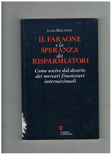 Il faraone e la speranza dei risparmiatori. Come uscire dal …