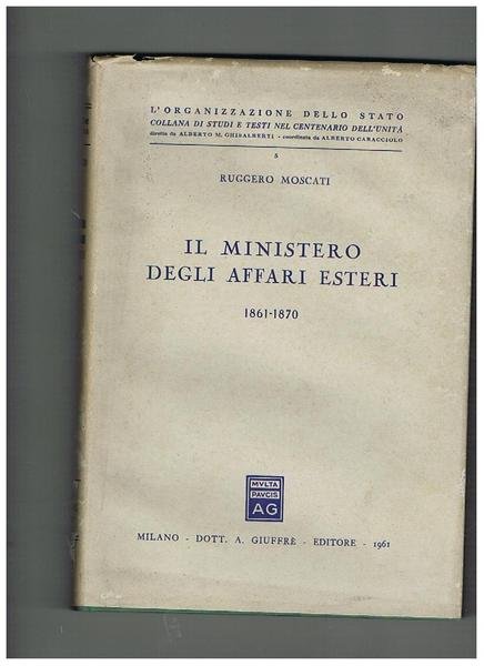 Il ministero degli affari esteri 1861-1870. Coll. L'organizzazione dello stato … | Immagine principale