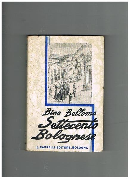 Settecento bolognese (vita e cronache).