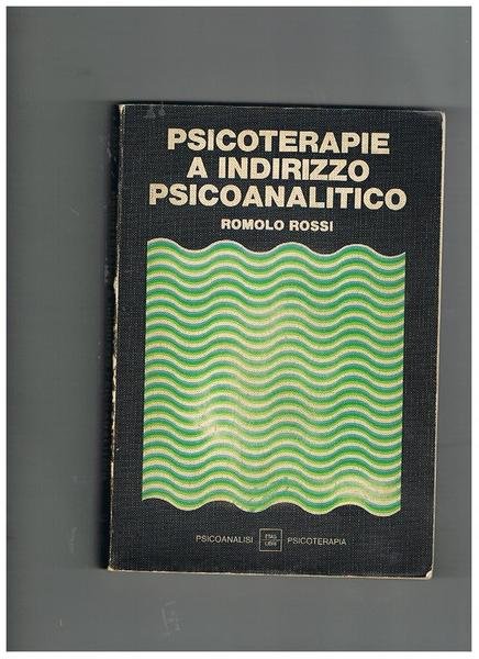 Psicoterapie a indirizzo psicoanalitico. Con la collaborazione di C. Baconcini, …