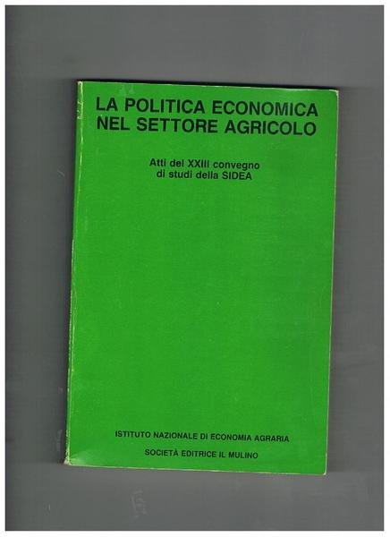 La politica economica nel settore agricolo. Atti del XXIII convegno … | Immagine principale