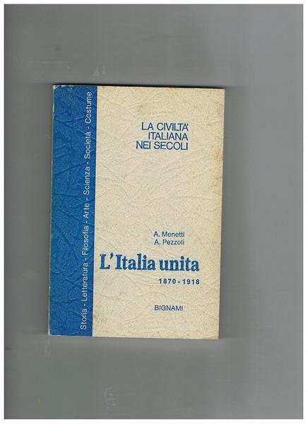L'Italia unita, 1870-1918.
