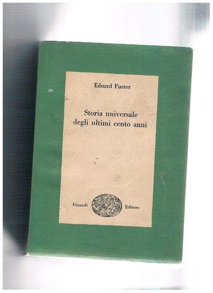 Storia universale degli ultimi cento anni, 1815-1920. Coll. Bibl. cultura …