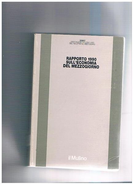 Rapporto 1990 sull'economia del mezzogiorno.