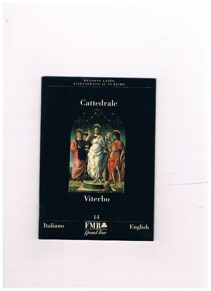 Cattedrale di Viterbo. Coll. Le guide del Grand Tour. Testo Italiano-inglese.