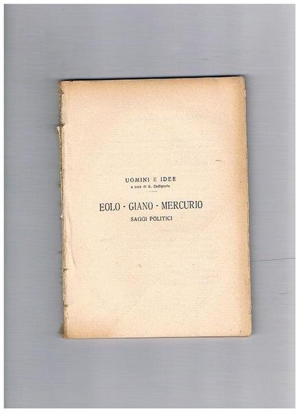 Eolo - Giano - Mercurio. Saggi politici, con prefazione di …