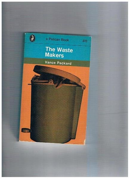 The Waste Makers.