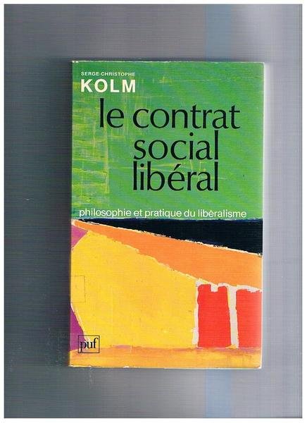 Le contrat social libéral, philosophie et pratique du libéralisme.
