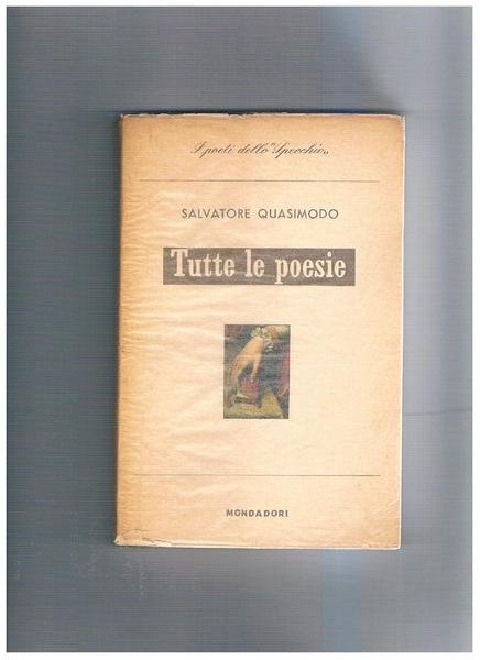 Tutte le poesie, con prefazione di Sergio Solmi e Carlo Bo.