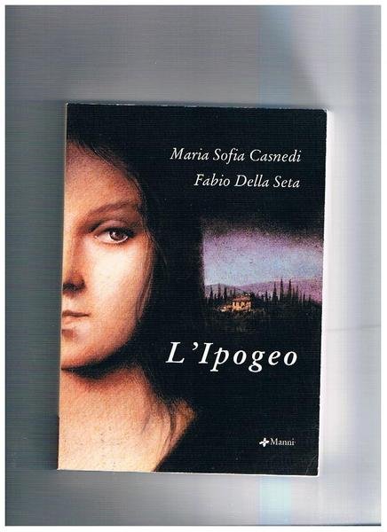 L'ipogeo. Romanzo.