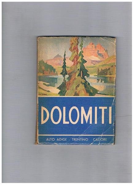 Dolomiti, Lago di Garda, Merano. Collana delle Dolomiti, I° volume.